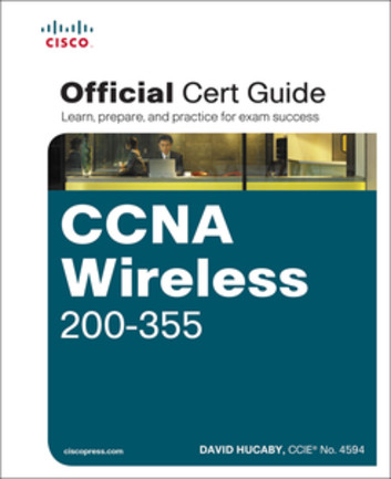CCNA Wireless Study Guide: IUWNE Exam 640 721: Todd Lammle 
