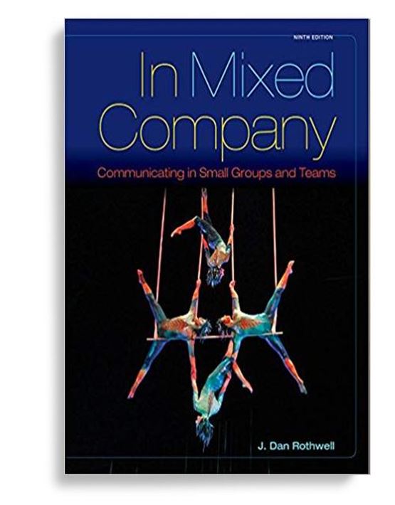 In Mixed Company: Communicating in Small Groups 9th Edition by J 