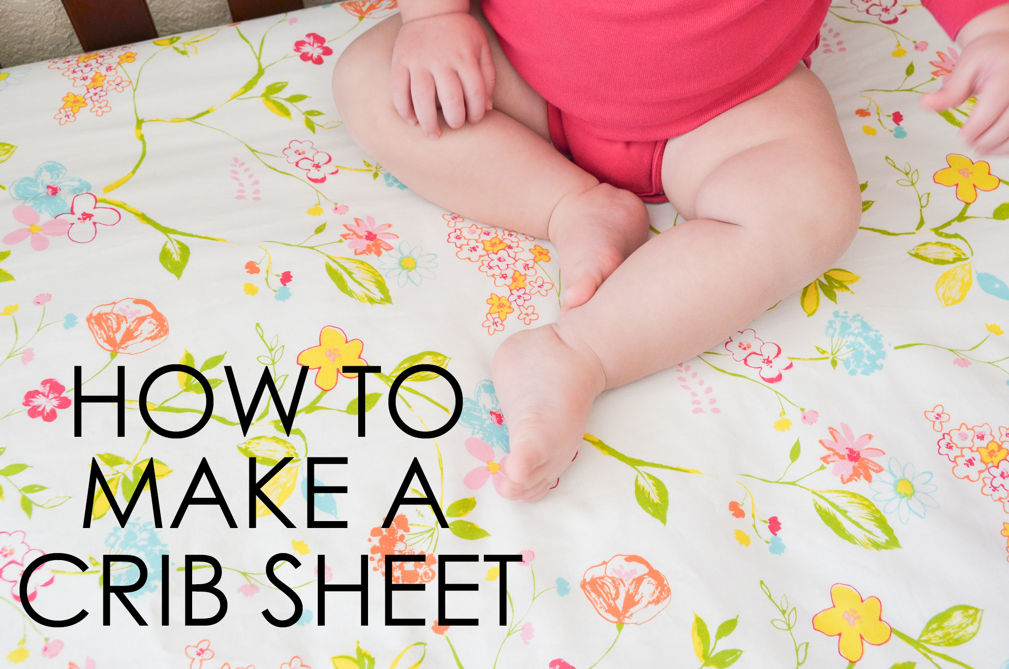 DIY: How to Make a Crib Sheet Project Nursery