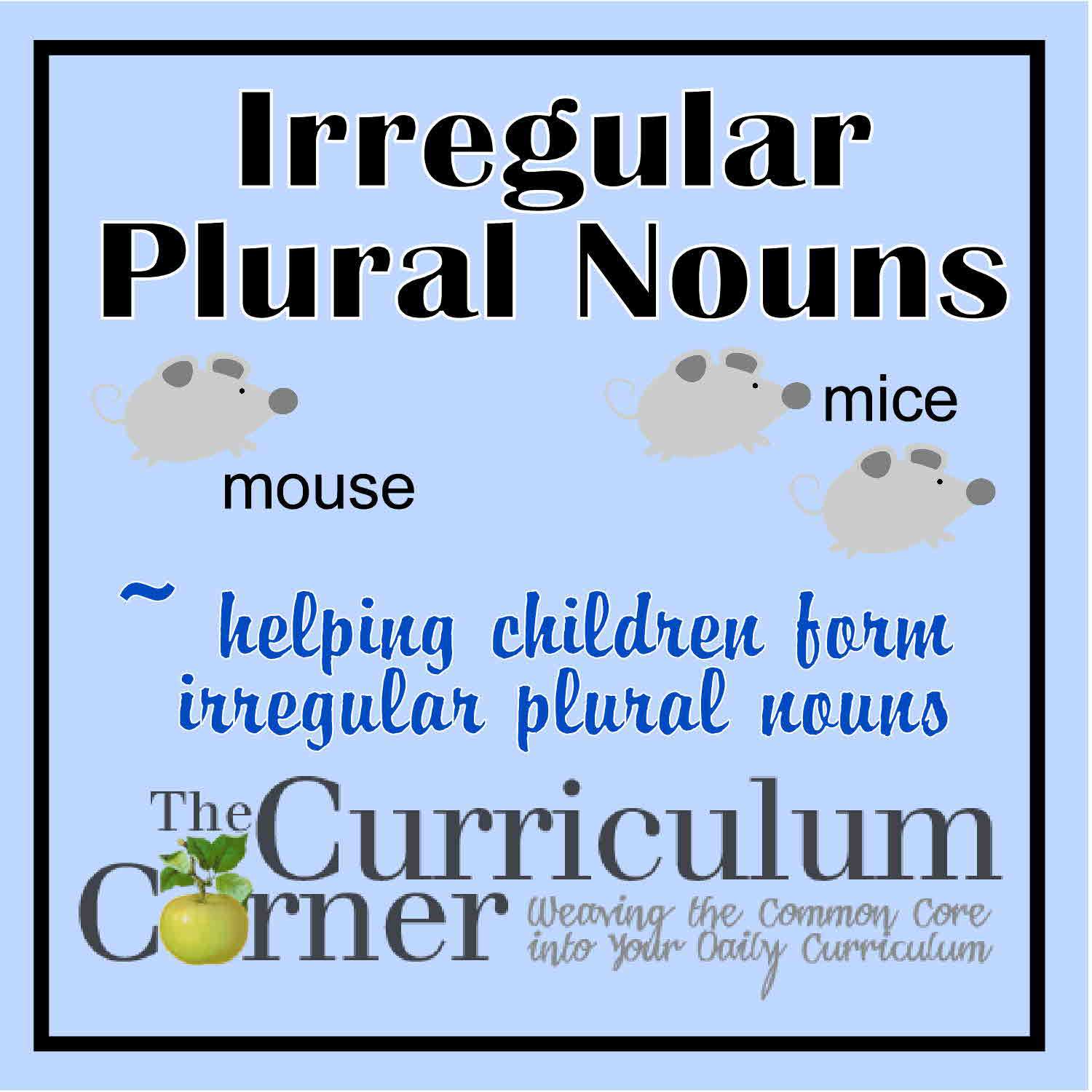 Irregular Plural Nouns The Curriculum Corner 123