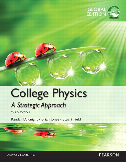 College Physics: A Strategic Approach, Global Edition, 3rd, Knight 