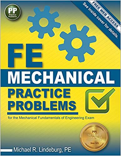 FE Mechanical Practice Problems: Michael R. Lindeburg PE 