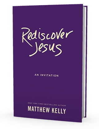 Rediscover Jesus: An Interview with Matthew Kelly | Brandon Vogt