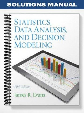 Solutions Manual for Statistics Data Analysis and Decision 